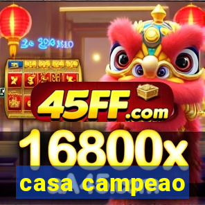 casa campeao